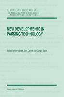 New Developments in Parsing Technology - Text, Speech and Language Technology 23 (Hardback)