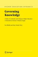 Governing Knowledge: A Study of Continuity and Change in Higher Education - A Festschrift in Honour of Maurice Kogan - Higher Education Dynamics 9 (Hardback)