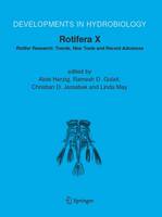 Rotifera X: Rotifer Research: Trends, New Tools and Recent Advances - Developments in Hydrobiology 181 (Hardback)