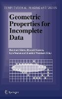 Geometric Properties for Incomplete Data - Computational Imaging and Vision (Hardback)