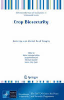 Crop Biosecurity: Assuring our Global Food Supply - NATO Science for Peace and Security Series C: Environmental Security (Hardback)