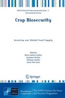 Crop Biosecurity: Assuring our Global Food Supply - NATO Science for Peace and Security Series C: Environmental Security (Paperback)