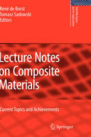 Lecture Notes on Composite Materials: Current Topics and Achievements - Solid Mechanics and Its Applications (Hardback)
