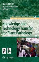 Knowledge and Technology Transfer for Plant Pathology - Plant Pathology in the 21st Century 4 (Hardback)