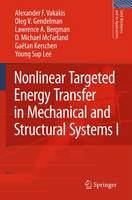 Nonlinear Targeted Energy Transfer in Mechanical and Structural Systems - Solid Mechanics and Its Applications (Hardback)