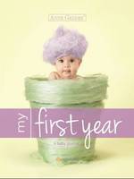 Anne Geddes My First Year (Hardback)