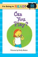 I'm Going to Read (R) (Level 1): Can You Play? - I'm Going to Read (R) Series (Paperback)