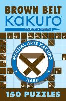 Brown Belt Kakuro: 150 Puzzles (Paperback)