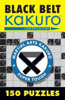 Black Belt Kakuro: 150 Puzzles (Paperback)