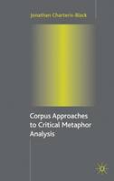 Corpus Approaches to Critical Metaphor Analysis