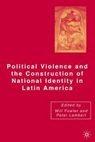 Political Violence and the Construction of National Identity in Latin America (Hardback)