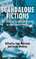 Scandalous Fictions: The Twentieth-Century Novel in the Public Sphere (Hardback)