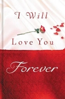 I Will Love You Forever: Building a God-Centered Relationship (Hardback)