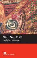 Macmillan Readers Weep Not Child Upper Intermediate Reader (Paperback)