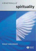 A Brief History of Spirituality - Blackwell Brief Histories of Religion (Paperback)