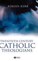 Twentieth-Century Catholic Theologians (Hardback)