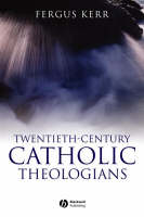 Twentieth-Century Catholic Theologians (Paperback)