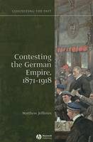 Contesting the German Empire 1871 - 1918