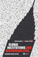 Global Institutions and Responsibilities: Achieving Global Justice - Metaphilosophy (Paperback)