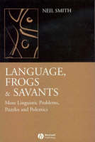 Language, Frogs and Savants: More Linguistic Problems, Puzzles and Polemics (Paperback)