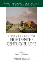 A Companion to Eighteenth-Century Europe - Blackwell Companions to European History (Hardback)