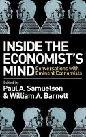Inside the Economist's Mind: Conversations with Eminent Economists (Hardback)