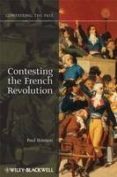 Contesting the French Revolution - Contesting the Past (Hardback)