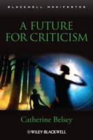 A Future for Criticism - Wiley-Blackwell Manifestos (Paperback)