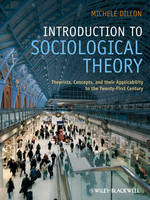 Introduction to Sociological Theory: Theorists, Concepts, and Their Applicability to the Twenty-first Century (Paperback)