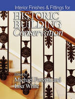 Interior Finishes and Fittings for Historic Building Conservation (Hardback)
