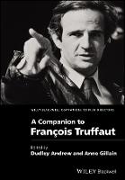 A Companion to Francois Truffaut - Wiley Blackwell Companions to Film Directors (Hardback)