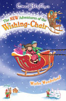 Winter Wonderland - The New Adventures of the Wishing-Chair 6 (Paperback)