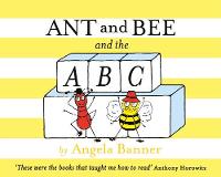 Ant and Bee and the ABC - Ant and Bee (Hardback)
