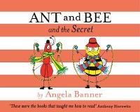 Ant and Bee and the Secret - Ant and Bee (Hardback)