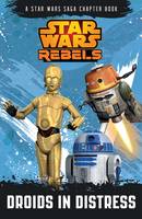 Star Wars Rebels: Droids in Distress: A Star Wars Rebels Chapter Book - Star Wars Rebels (Paperback)