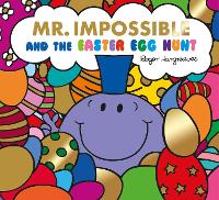 Mr Impossible and The Easter Egg Hunt - Story Library Format - Mr. Men & Little Miss Celebrations (Paperback)