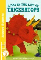 A day in the life of Triceratops - Reading Ladder Level 3 (Paperback)