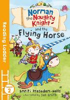 Norman the Naughty Knight and the Flying Horse - Reading Ladder Level 2 (Paperback)