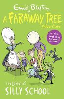 The Land of Silly School: A Faraway Tree Adventure - Blyton Young Readers (Paperback)