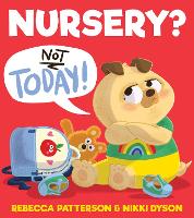 Nursery? Not Today! (Paperback)