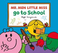 Mr. Men Little Miss Go To School - Mr. Men & Little Miss Everyday (Paperback)