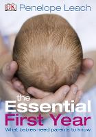 The Essential First Year: What Babies Need Parents to Know (Paperback)