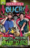 Operation Ouch: Medical Milestones and Crazy Cures: Book 2 - Operation Ouch (Paperback)