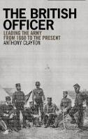 The British Officer: Leading the Army from 1660 to the present (Paperback)