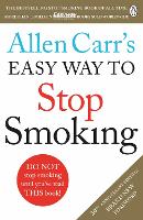 Allen Carr's Easy Way to Stop Smoking: Read this book and you'll never smoke a cigarette again (Paperback)