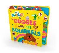 Hey Duggee: Duggee and the Squirrels: Tabbed Board Book - Hey Duggee (Board book)