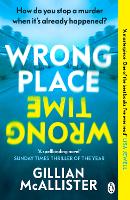 Wrong Place Wrong Time: Can you stop a murder after it's already happened? THE SUNDAY TIMES BESTSELLER AND REESE'S BOOK CLUB PICK (Paperback)