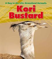 Kori Bustard - A Day in the Life: Grassland Animals (Hardback)
