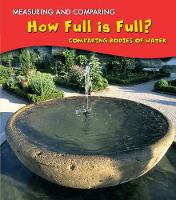 How Full Is Full?: Comparing Bodies of Water - Measuring and Comparing (Paperback)