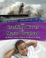 From Crashing Waves to Music Download: An energy journey through the world of sound - Energy Journeys (Hardback)